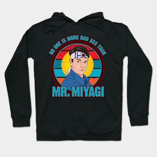 No One Is More Bad Ass Than Mr Miyagi Hoodie